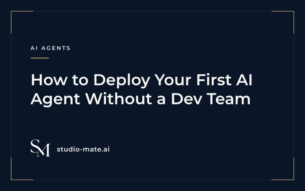 AI agent deployment - How to Deploy Your First AI Agent Without a Dev Team