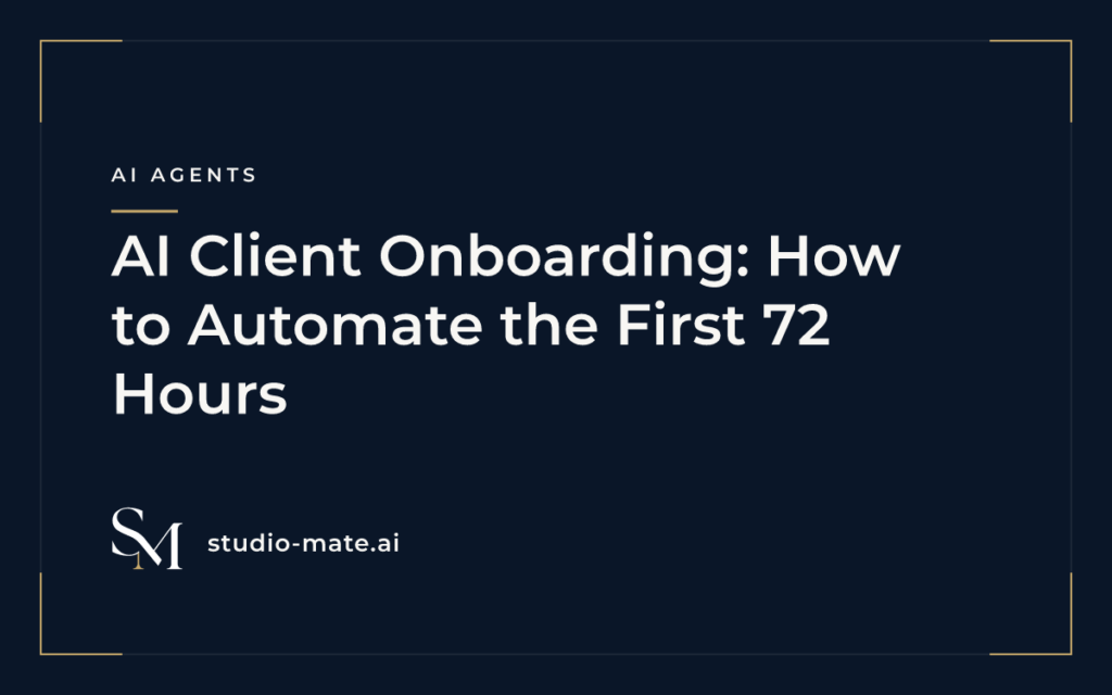 AI Client Onboarding: How to Automate the First 72 Hours