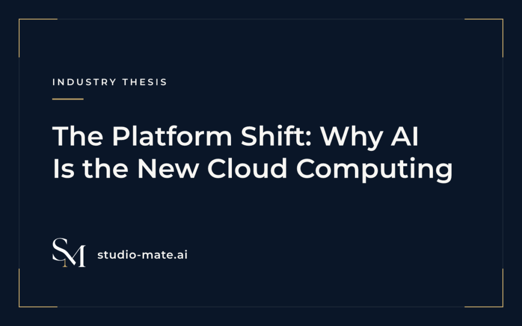 The Platform Shift: Why AI Is the New Cloud Computing