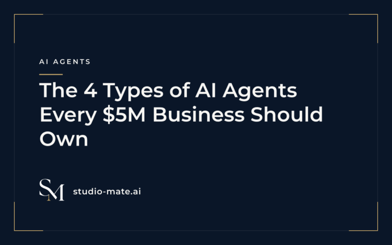The 4 Types of AI Agents Every $5M Business Should Own
