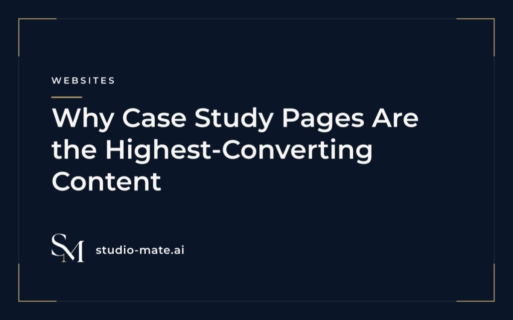 Why Case Study Pages Are the Highest-Converting Content