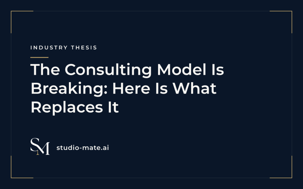 The Consulting Model Is Breaking: Here Is What Replaces It