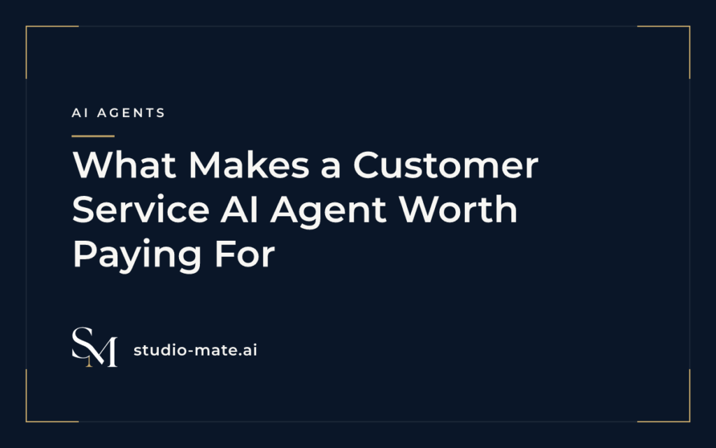 What Makes a Customer Service AI Agent Worth Paying For