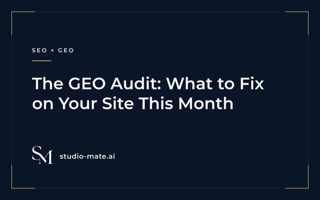 The GEO Audit: What to Fix on Your Site This Month