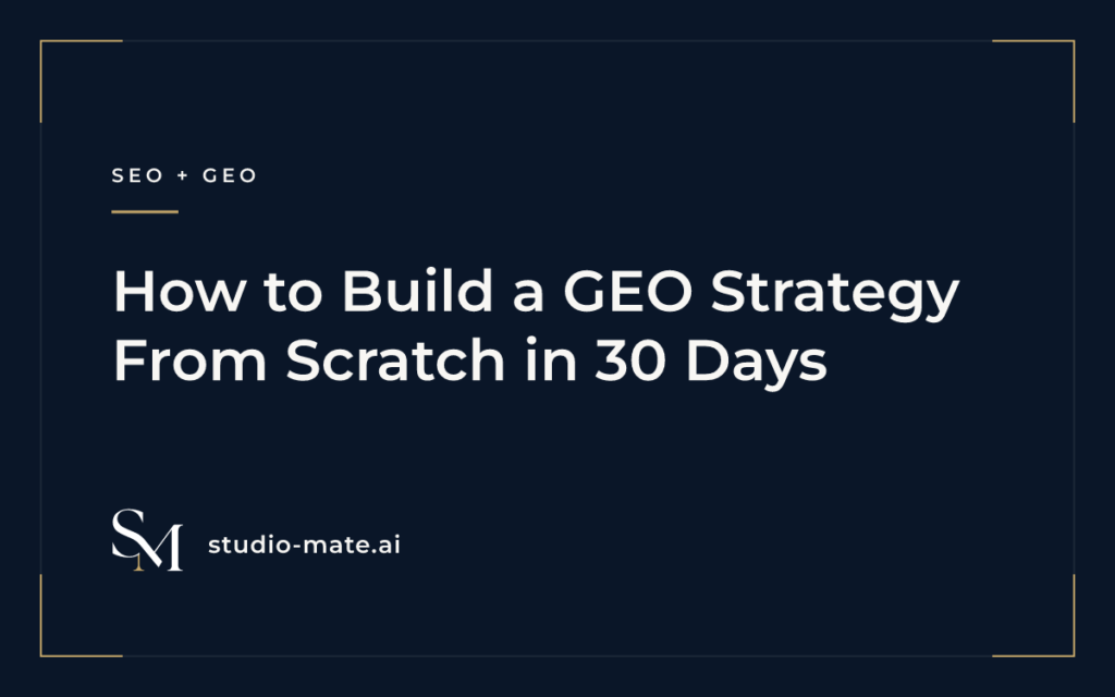 GEO strategy - How to Build a GEO Strategy From Scratch in 30 Days