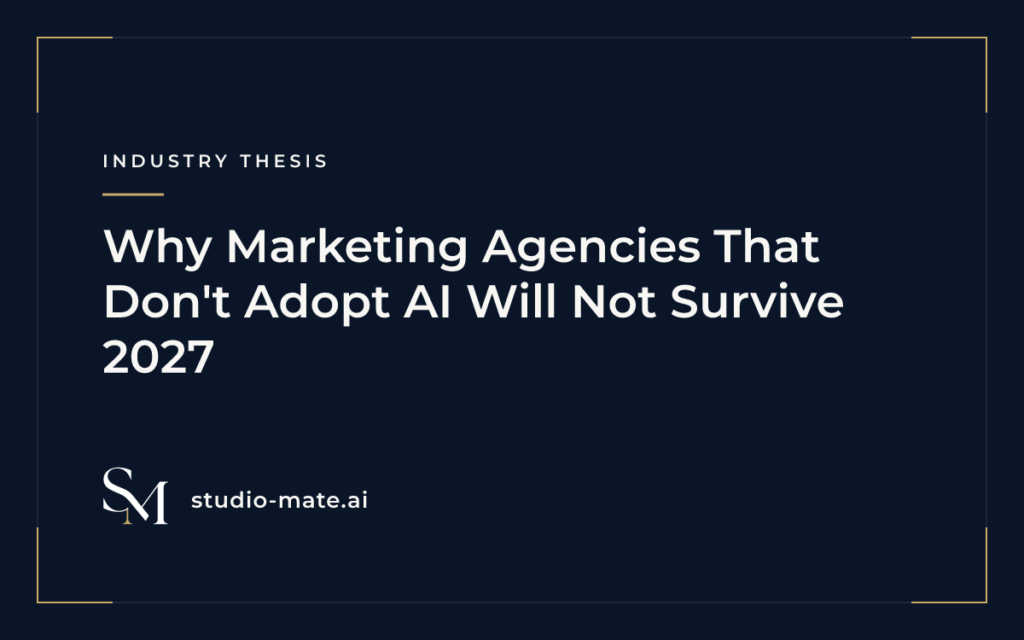 Why Marketing Agencies That Don't Adopt AI Will Not Survive 2027