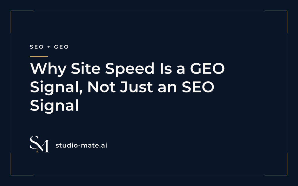 Why Site Speed Is a GEO Signal, Not Just an SEO Signal