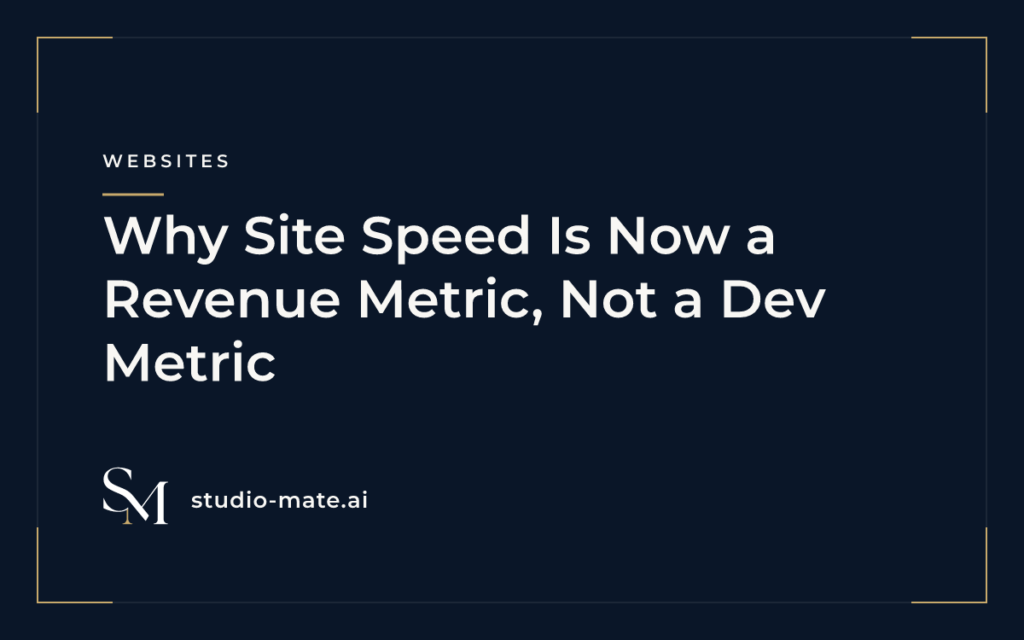 Why Site Speed Is Now a Revenue Metric, Not a Dev Metric