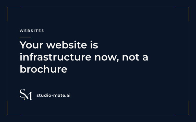 Your website is infrastructure now, not a brochure