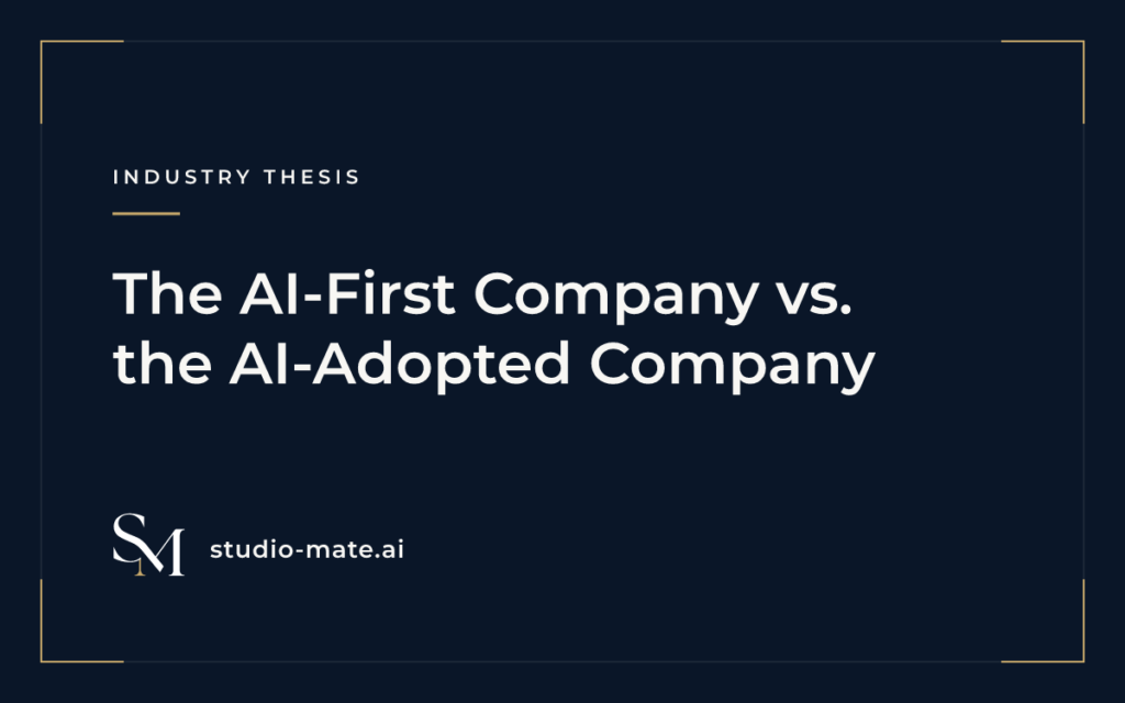 AI-first company - The AI-First Company vs. the AI-Adopted Company