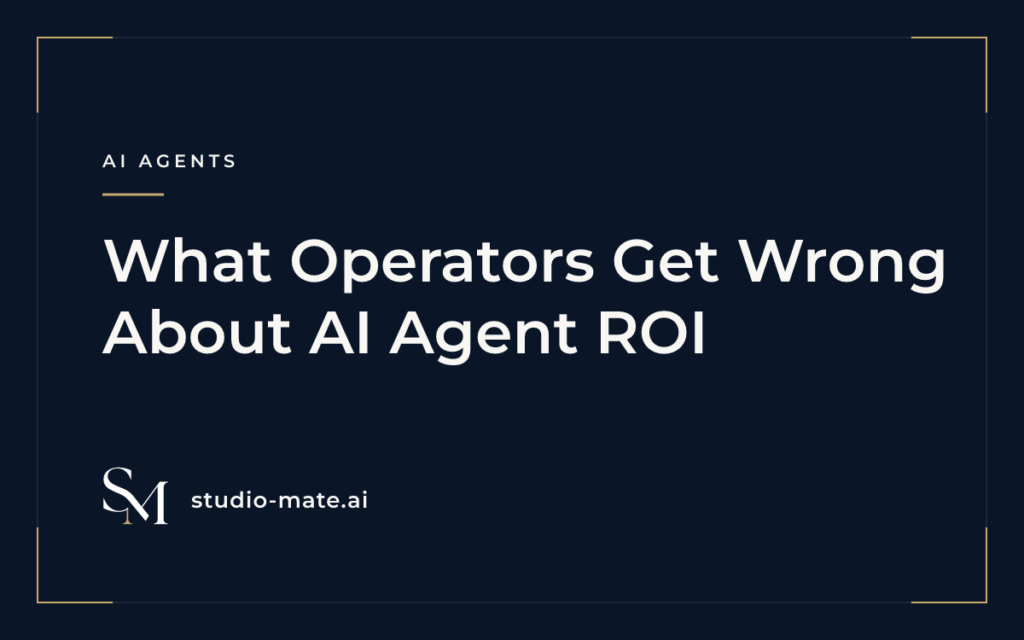 agent ROI - What Operators Get Wrong About AI Agent ROI